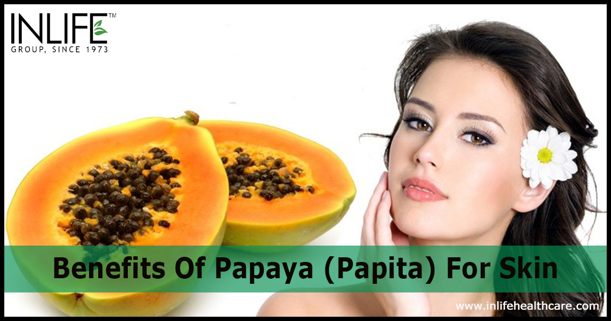 The Benefits of Papaya For Skin INLIFE Healthcare