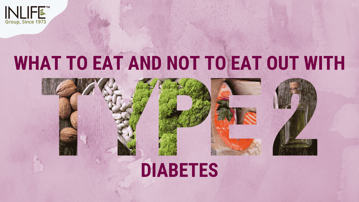 What To Eat And Not To Eat Out With Type 2 Diabetes