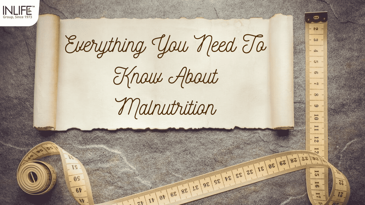 Everything You Need To Know About Malnutrition